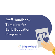Staff Handbook Template for Early Education Programs - brightwheel