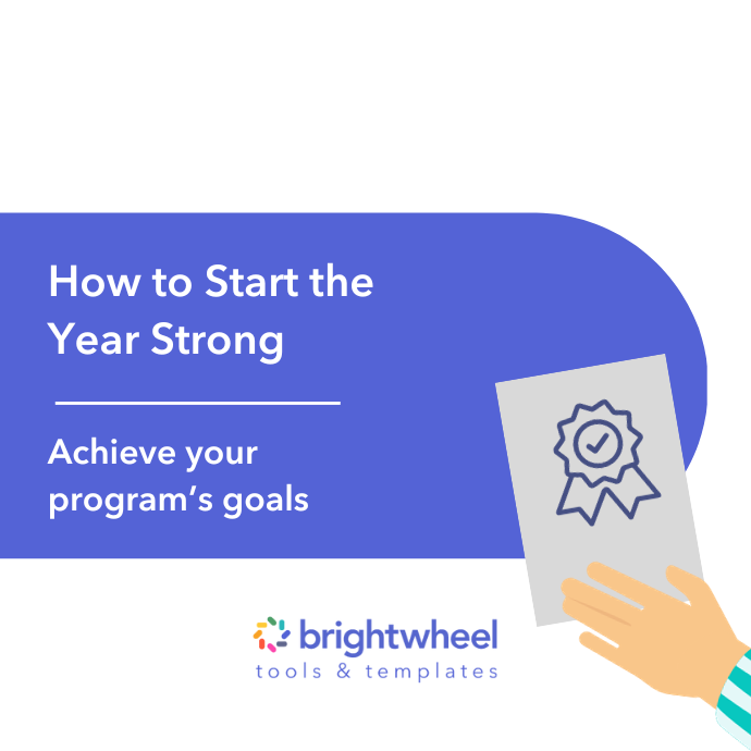 Start the Year Strong - Achieve Program Goals - brightwheel