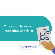 Free Checklist - How to Prepare for a Surprise Childcare Licensing Inspection - brightwheel